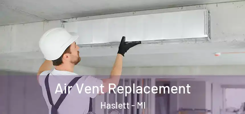 Air Vent Replacement Haslett - MI