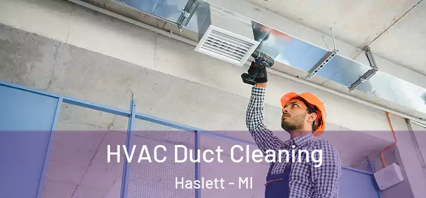  HVAC Duct Cleaning Haslett - MI