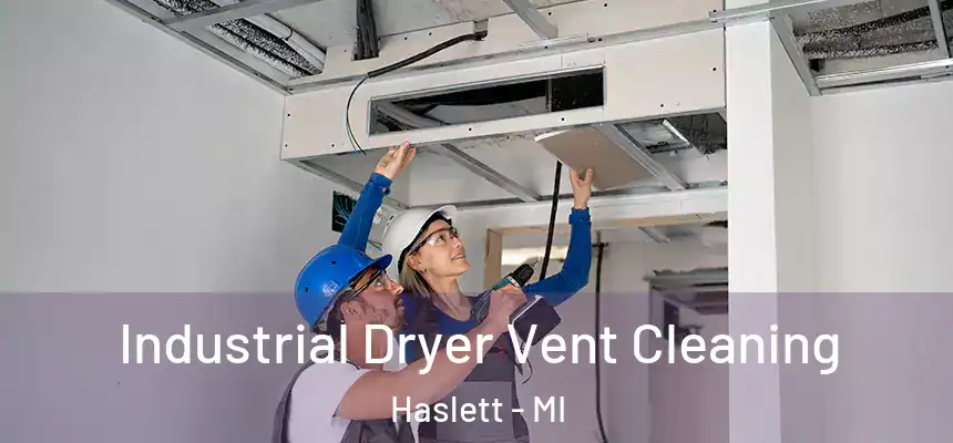  Industrial Dryer Vent Cleaning Haslett - MI