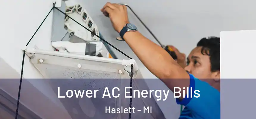 Lower AC Energy Bills Haslett - MI