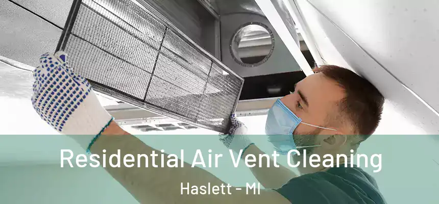 Residential Air Vent Cleaning Haslett - MI