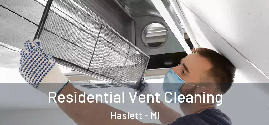 Residential Vent Cleaning Haslett - MI