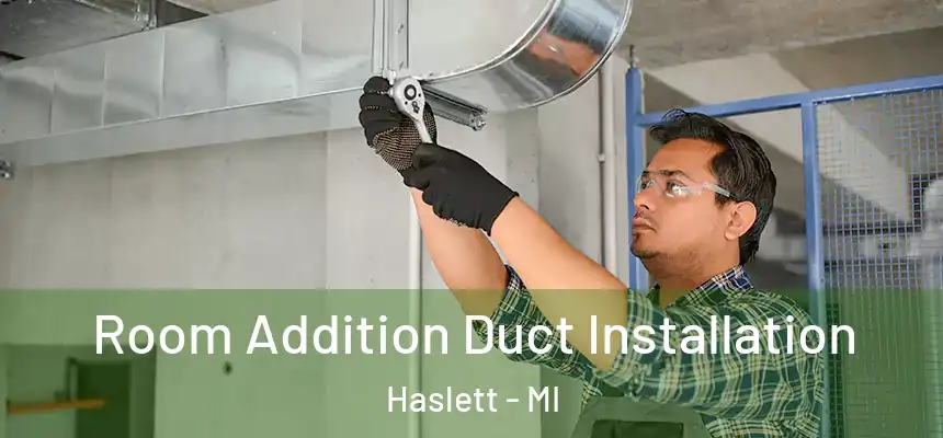  Room Addition Duct Installation Haslett - MI