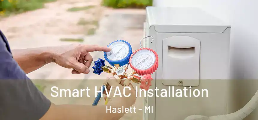  Smart HVAC Installation Haslett - MI